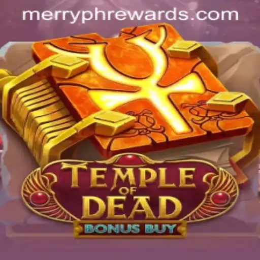 Exploring the Thrills of TempleofDeadBonusBuy: An In-Depth Look with MERRYPH