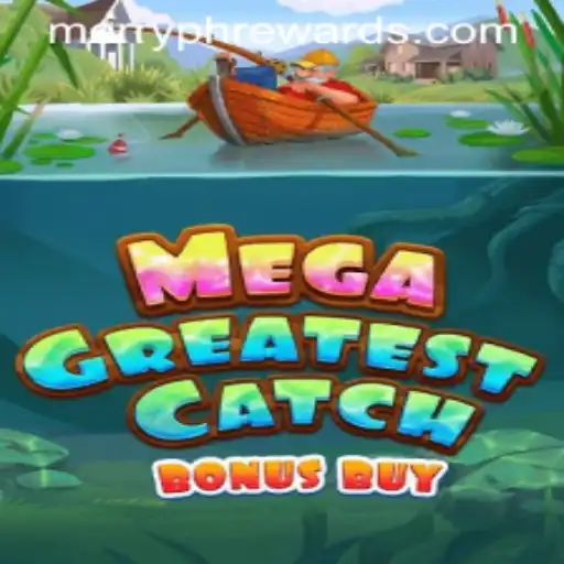 MegaGreatestCatchBonusBuy: Dive into an Ocean of Rewards with MERRYPH